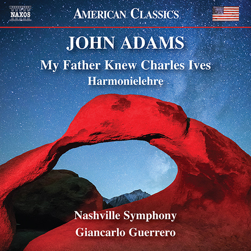 ADAMS, J.: My Father Knew Charles Ives • Harmonielehre