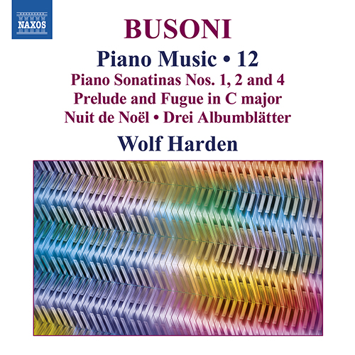 BUSONI, F.: Piano Music, Vol. 12 – Piano Sonatinas Nos. 1, 2, 4 • Prelude and Fugue in C Major • Nuit de noël • 3 Albumblätter