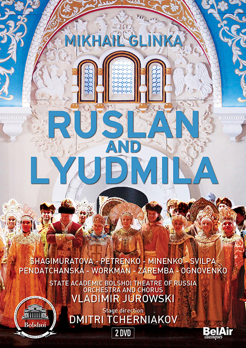 GLINKA, M.I.: Ruslan and Lyudmila (Bolshoi Opera, 2011)