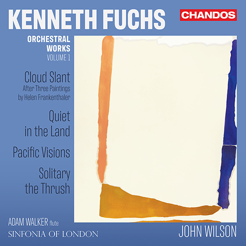 FUCHS, K.: Orchestral Works, Vol. 1 – Cloud Slant / Quiet in the Land / Pacific Visions (A. Walker, Sinfonia of London, J. Wilson)