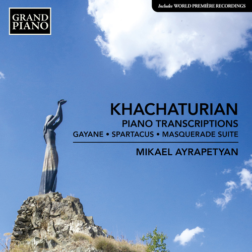 KHACHATURIAN, A.I.: Piano Transcriptions of Ballets – Gayane • Spartacus • Masquerade Suite