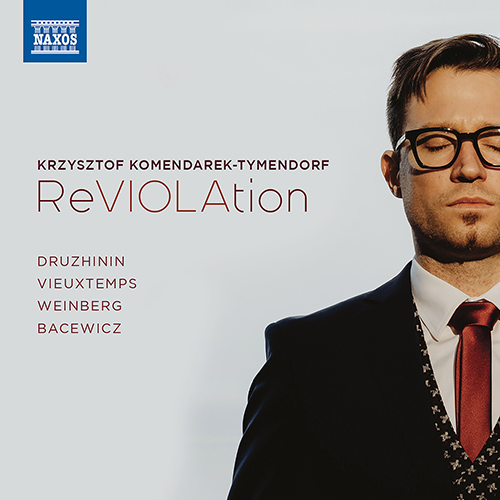 ReVIOLAtion – DRUZHININ • VIEUXTEMPS • WEINBERG • BACEWICZ