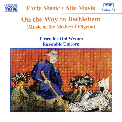 On the Way to Bethlehem: Music of the Medieval Pilgrim