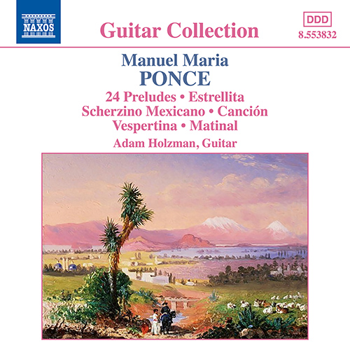 PONCE, M.M.: Guitar Music • 1 – 24 Preludes • 4 Pieces • Estrellita