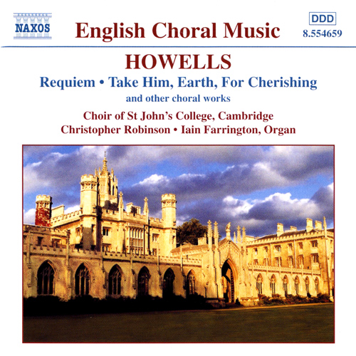 HOWELLS: Requiem • Take Him, Earth, for Cherishing