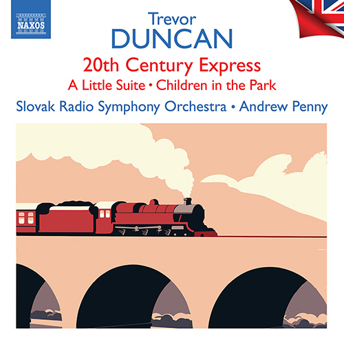 DUNCAN, T.: Orchestral Works – 20th Century Express • A Little Suite • Children in the Park