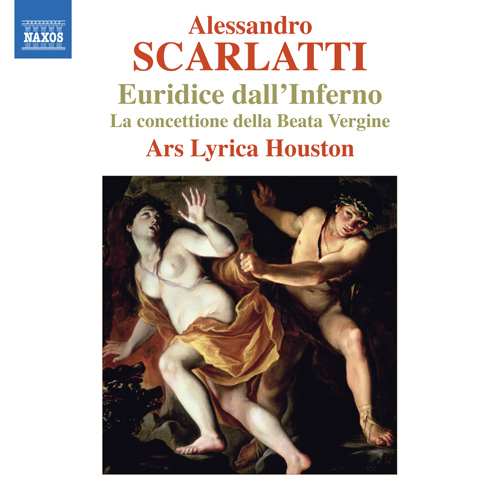 SCARLATTI, A.: Euridice dall’Inferno • La Concettione della Beata Vergine (Ars Lyrica Houston)