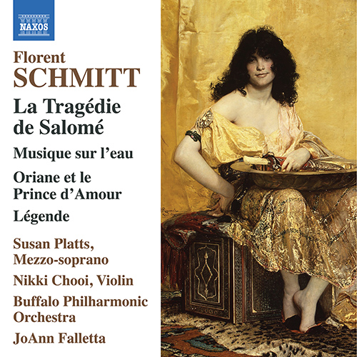 SCHMITT, F.: La Tragédie de Salomé  • Musique sur l’eau • Oriane et le Prince d’Amour • Légende