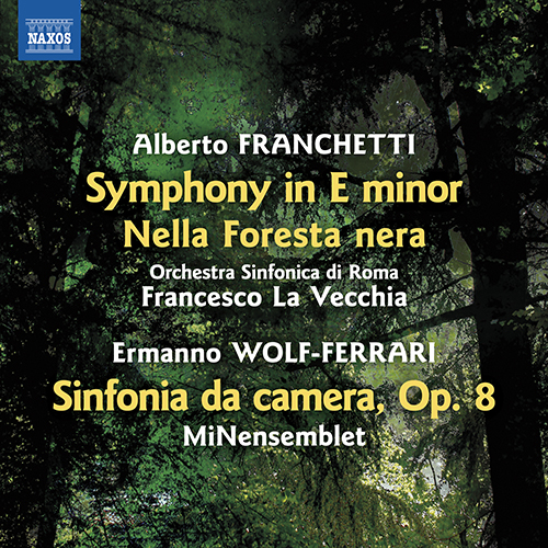 FRANCHETTI, A.: Symphony in E minor • Nella Foresta nera • WOLF-FERRARI, E.: Sinfonia da camera, Op. 8