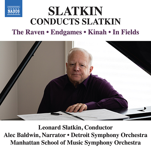 SLATKIN CONDUCTS SLATKIN – The Raven • Endgames • Kinah • In Fields