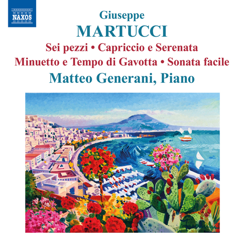 MARTUCCI, G.: Sei pezzi • Capriccio e Serenata • Minuetto e Tempo di Gavotta • Sonata facile