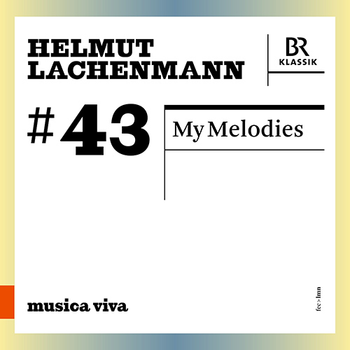 LACHENMANN, H.: My Melodies (2023 musica viva München version) (musica viva, Vol. 43)