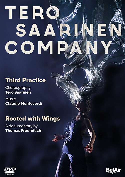 SAARINEN, T.: Third Practice [Ballet] (Tero Saarinen Company, 2021) / Rooted with Wings (Dance Documentary, 2018)