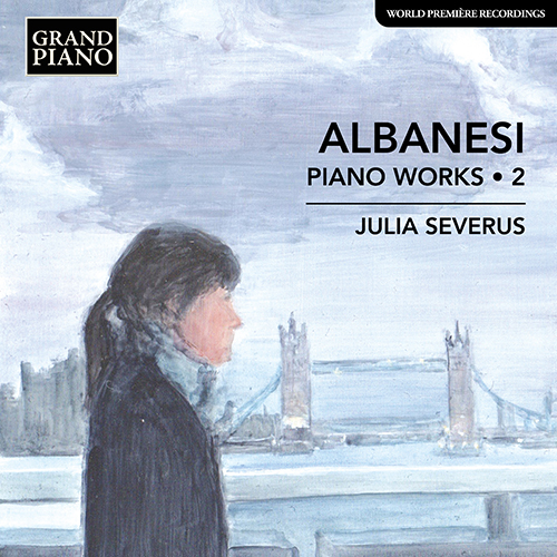 ALBANESI, C.: Piano Works, Vol. 2 – Piano Sonata No. 6 • Romanze senza parole • Ritmi di danze antiche • Fogli d’Album