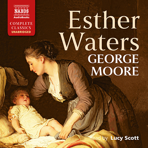 MOORE, G.: Esther Waters (Unabridged)