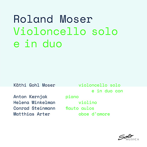 MOSER,  R.: Violoncello solo e in duo (Gohl Moser, Kernjak, Winkelman, Steinmann,  Arter)