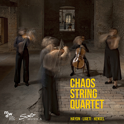 HAYDN, J.: String Quartet No. 23 • LIGETI, G.: String Quartet No. 1 • MENDELSSOHN-HENSEL, F.: String Quartet (Chaos String Quartet)